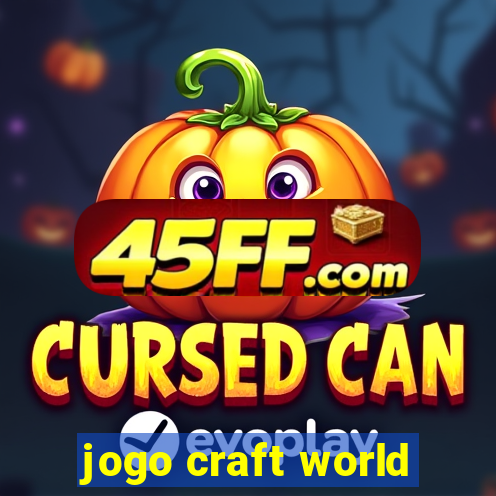 jogo craft world